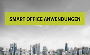Smart Office Anwendungen